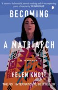 Kniha: Becoming a Matriarch (Helen Knott). Duckworth Overlook, 2024 Kniha: Becoming a Matriarch (Helen Knott). Duckworth Overlook, 2024