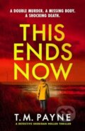 Kniha: This Ends Now (T. M. Payne). Thomas & Mercer, 2024 Kniha: This Ends Now (T. M. Payne). Thomas & Mercer, 2024