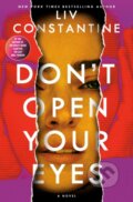 Kniha: Don't Open Your Eyes (Liv Constantine). Bantam Press, 2025 Kniha: Don't Open Your Eyes (Liv Constantine). Bantam Press, 2025