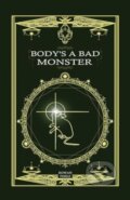 Kniha: Body's a Bad Monster (Rowan Perez). Andrews McMeel, 2024 Kniha: Body's a Bad Monster (Rowan Perez). Andrews McMeel, 2024