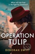Kniha: Operation Tulip (Deborah Swift). HQ, 2024 Kniha: Operation Tulip (Deborah Swift). HQ, 2024