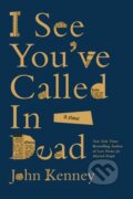 Kniha: I See You've Called in Dead (John Kenney). , 2025 Kniha: I See You've Called in Dead (John Kenney). , 2025