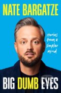 Kniha: Big Dumb Eyes (Nate Bargatze). Grand Central Publishing, 2025 Kniha: Big Dumb Eyes (Nate Bargatze). Grand Central Publishing, 2025