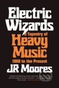 Kniha: Electric Wizards (J R Moores). Reaktion Books, 2021 Kniha: Electric Wizards (J R Moores). Reaktion Books, 2021