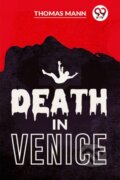 Kniha: Death in Venice (Thomas Mann). Double 9 Books LLP, 2023 Kniha: Death in Venice (Thomas Mann). Double 9 Books LLP, 2023