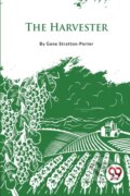 Kniha: The Harvester (Gene Stratton-Porter). , 2023 Kniha: The Harvester (Gene Stratton-Porter). , 2023