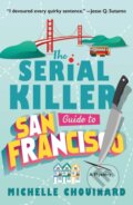 Kniha: The Serial Killer Guide to San Francisco (Michelle Chouinard). Minotaur Books, 2024 Kniha: The Serial Killer Guide to San Francisco (Michelle Chouinard). Minotaur Books, 2024
