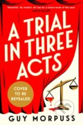 Kniha: A Trial in Three Acts (Guy Morpuss). Viper, 2025 Kniha: A Trial in Three Acts (Guy Morpuss). Viper, 2025