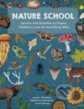 Kniha: Nature School (Laura Stroup, Stephanie Hathaway a Lauren Giordano). Quarry, 2023 Kniha: Nature School (Laura Stroup, Stephanie Hathaway a Lauren Giordano). Quarry, 2023