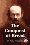 Kniha: The Conquest of Bread (Peter Kropotkin). , 2023 Kniha: The Conquest of Bread (Peter Kropotkin). , 2023