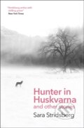 Kniha: Hunter in Huskvarna (Sara Stridsberg). MacLehose Press, 2024 Kniha: Hunter in Huskvarna (Sara Stridsberg). MacLehose Press, 2024