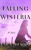 Kniha: Falling Wisteria (Laila Ibrahim). Lake Union Publishing, 2024 Kniha: Falling Wisteria (Laila Ibrahim). Lake Union Publishing, 2024