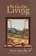 Kniha: To Go On Living (Narine Abgaryan). , 2025 Kniha: To Go On Living (Narine Abgaryan). , 2025