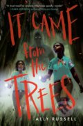 Kniha: It Came from the Trees (Ally Russell). Random House, 2025 Kniha: It Came from the Trees (Ally Russell). Random House, 2025
