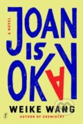 Kniha: Joan is Okay (Weike Wang). , 2022 Kniha: Joan is Okay (Weike Wang). , 2022
