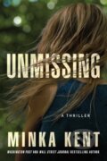 Kniha: Unmissing (Minka Kent). Thomas & Mercer, 2022 Kniha: Unmissing (Minka Kent). Thomas & Mercer, 2022