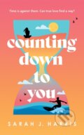 Kniha: Counting Down to You (Sarah J. Harris). Lake Union Publishing, 2025 Kniha: Counting Down to You (Sarah J. Harris). Lake Union Publishing, 2025