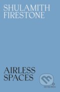 Kniha: Airless Spaces (Shulamith Firestone). , 2025 Kniha: Airless Spaces (Shulamith Firestone). , 2025