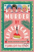 Kniha: Murder by Cheesecake (Rachel Ekstrom Courage). , 2025 Kniha: Murder by Cheesecake (Rachel Ekstrom Courage). , 2025