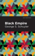 Kniha: Black Empire (George S. Schuyler). West Margin Press, 2023 Kniha: Black Empire (George S. Schuyler). West Margin Press, 2023