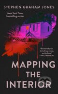 Kniha: Mapping the Interior (Stephen Graham Jones). Tor Books, 2025 Kniha: Mapping the Interior (Stephen Graham Jones). Tor Books, 2025