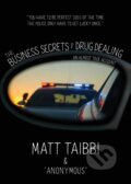 Kniha: The Business Secrets of Drug Dealing (Matt Taibbi a Reggie Harris). OR Books, 2021 Kniha: The Business Secrets of Drug Dealing (Matt Taibbi a Reggie Harris). OR Books, 2021