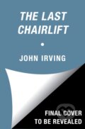 Kniha: Last Chairlift (John Irving). Simon & Schuster, 2022 Kniha: Last Chairlift (John Irving). Simon & Schuster, 2022
