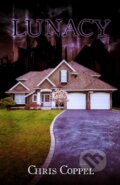 Kniha: Lunacy (Chris Coppel). Cranthorpe Millner Publishers, 2023 Kniha: Lunacy (Chris Coppel). Cranthorpe Millner Publishers, 2023
