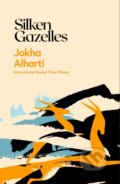 Kniha: Silken Gazelles (Jokha Alharthi). Scribner, 2024 Kniha: Silken Gazelles (Jokha Alharthi). Scribner, 2024