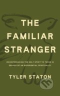 Kniha: The Familiar Stranger (Tyler Staton). John Murray, 2025 Kniha: The Familiar Stranger (Tyler Staton). John Murray, 2025