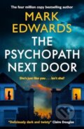 Kniha: The Psychopath Next Door (Mark Edwards). Thomas & Mercer, 2025 Kniha: The Psychopath Next Door (Mark Edwards). Thomas & Mercer, 2025