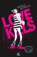 Kniha: Love Kills (Danilo Beyruth). , 2023 Kniha: Love Kills (Danilo Beyruth). , 2023