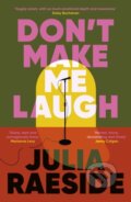 Kniha: Don't Make Me Laugh (Julia Raeside). Bedford Square, 2025 Kniha: Don't Make Me Laugh (Julia Raeside). Bedford Square, 2025