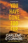 Kniha: You Have Gone Too Far (Carlene O'connor). Kensington Publishing Corporation, 2025 Kniha: You Have Gone Too Far (Carlene O'connor). Kensington Publishing Corporation, 2025