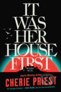 Kniha: It Was Her House First (Cherie Priest). Poisoned Pen Press, 2025 Kniha: It Was Her House First (Cherie Priest). Poisoned Pen Press, 2025