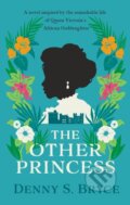 Kniha: The Other Princess (Denny S. Bryce). Allison & Busby, 2024 Kniha: The Other Princess (Denny S. Bryce). Allison & Busby, 2024
