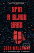 Kniha: Spin a Black Yarn (Josh Malerman). Orion, 2024 Kniha: Spin a Black Yarn (Josh Malerman). Orion, 2024
