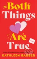 Kniha: Both Things Are True (Kathleen Barber). Lake Union Publishing, 2025 Kniha: Both Things Are True (Kathleen Barber). Lake Union Publishing, 2025