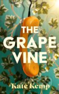 Kniha: The Grapevine (Kate Kemp). Phoenix Press, 2025 Kniha: The Grapevine (Kate Kemp). Phoenix Press, 2025