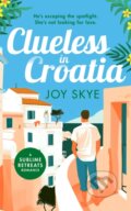 Kniha: Clueless in Croatia (Joy Skye). , 2025 Kniha: Clueless in Croatia (Joy Skye). , 2025