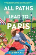 Kniha: All Paths Lead to Paris (Sabrina Fedel). Delacorte, 2025 Kniha: All Paths Lead to Paris (Sabrina Fedel). Delacorte, 2025