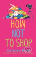Kniha: How Not To Shop (Carmen Reid). Boldwood Books, 2022 Kniha: How Not To Shop (Carmen Reid). Boldwood Books, 2022