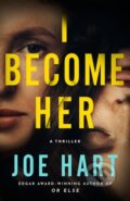 Kniha: I Become Her (Joe Hart). Thomas & Mercer, 2025 Kniha: I Become Her (Joe Hart). Thomas & Mercer, 2025