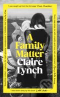 Kniha: A Family Matter (Claire Lynch). Chatto and Windus, 2025 Kniha: A Family Matter (Claire Lynch). Chatto and Windus, 2025
