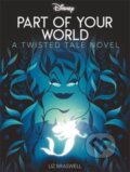 Kniha: Disney Princess The Little Mermaid: Part of Your World (Liz Braswell). Autumn Publishing, 2022 Kniha: Disney Princess The Little Mermaid: Part of Your World (Liz Braswell). Autumn Publishing, 2022