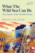 Kniha: What the Wild Sea Can Be, 2024 Kniha: What the Wild Sea Can Be, 2024
