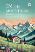Kniha: In the Mountains (Elizabeth Von Arnim). , 2025 Kniha: In the Mountains (Elizabeth Von Arnim). , 2025