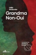 Kniha: Grandma Non-Oui (Lidija Dimokovska). Istros Books, 2024 Kniha: Grandma Non-Oui (Lidija Dimokovska). Istros Books, 2024
