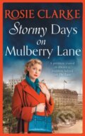 Kniha: Stormy Days On Mulberry Lane (Rosie Clarke). Boldwood Books, 2021 Kniha: Stormy Days On Mulberry Lane (Rosie Clarke). Boldwood Books, 2021