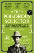 Kniha: The Poisonous Solicitor (Stephen Bates). Icon Books, 2023 Kniha: The Poisonous Solicitor (Stephen Bates). Icon Books, 2023